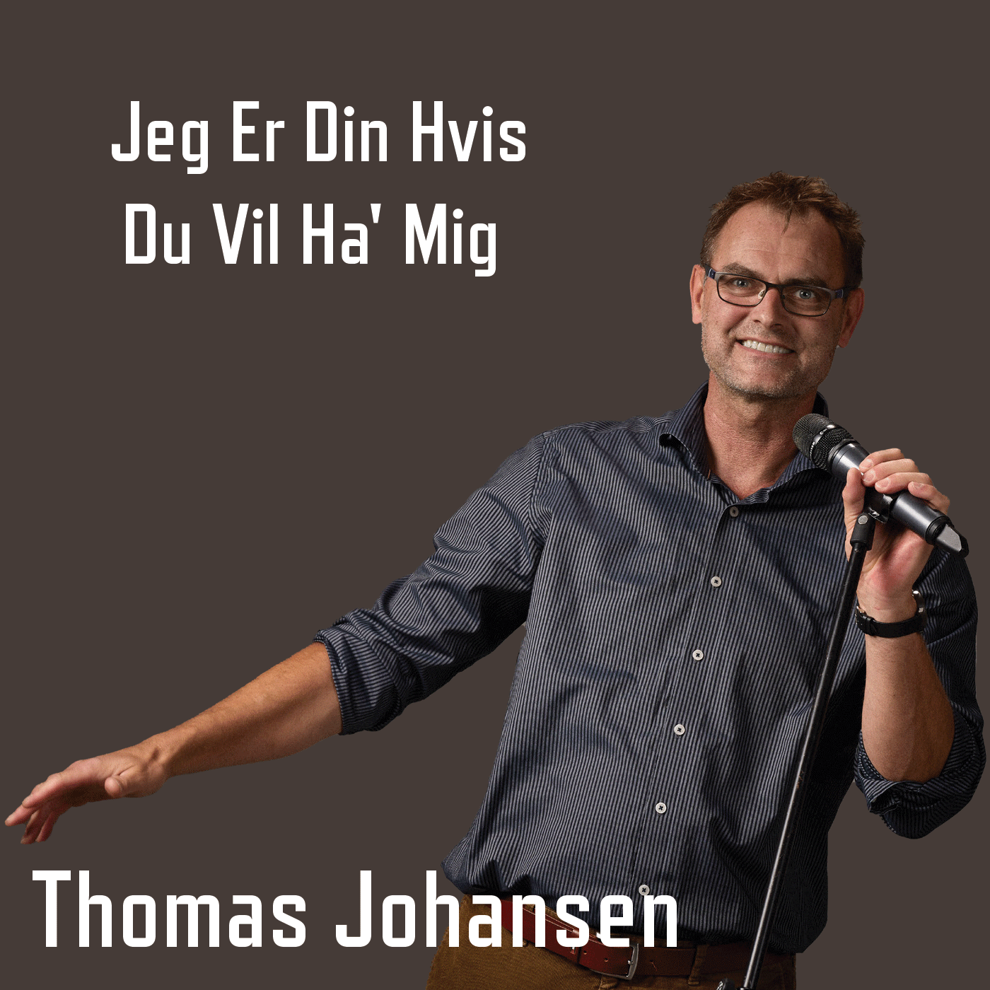 Thomas Johansen - Jeg Er Din Hvis Du Vil Ha Mig